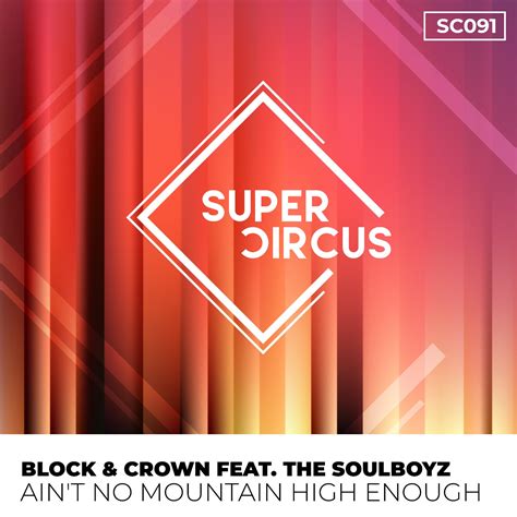 Block Crown Ft The Soulboyz Ain T No Mountain High Enough Funk