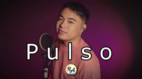 Pulso Zack Tabudlo Raffy Asuncion Cover Youtube