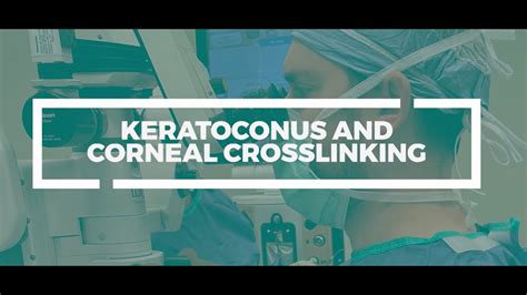 Keratoconus And Corneal Crosslinking Youtube