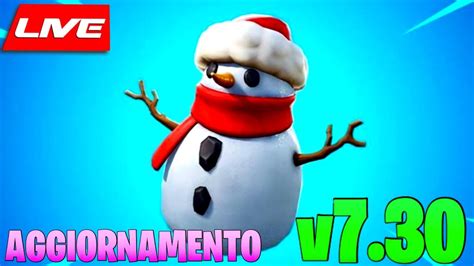 FORTNITE UPDATE 7 30 PUPAZZI DI NEVE ALTRO YouTube