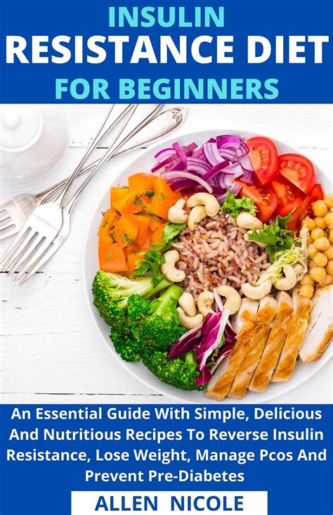 Insulin Resistance Diet For Beginners An Essential Guide With Simple Delicious And Nutritious