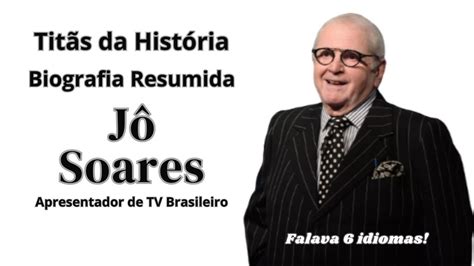 Jô Soares Biografia Resumida Titãs da História YouTube