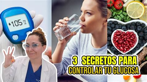 3 FABULOSOS SECRETOS Para CONTROLAR Tu GLUCOSA Dra Melissa Tejeida