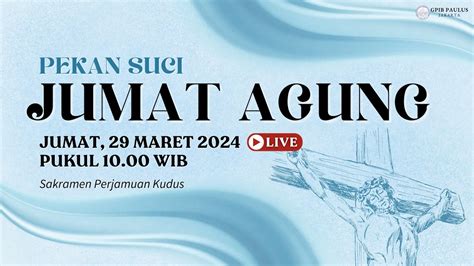 Live Ibadah Jumat Agung Maret Pukul Wib Sakramen