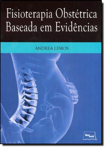 Fisioterapia Obstétrica Baseada em Evidências Amazon br