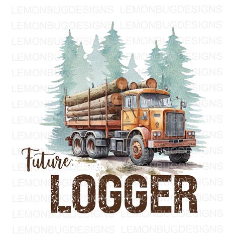 Future Logger Png Mud Png Logging Truck Png Logger Png Sublimation