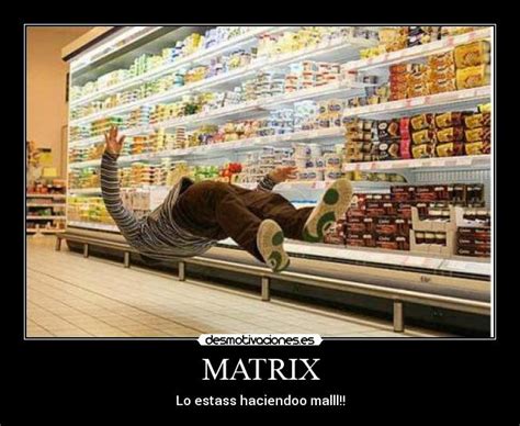 Imágenes y Carteles de MATRIX Pag 53 Desmotivaciones