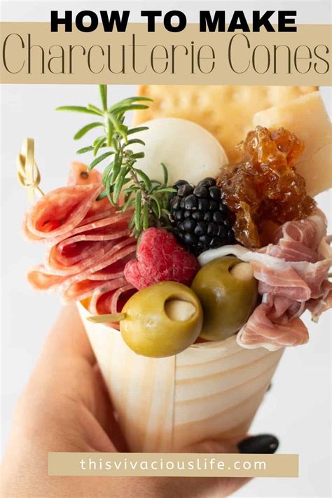 How To Make Charcuterie Cones This Vivacious Life