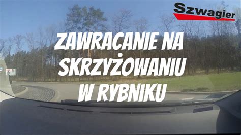 Trudne Miejsca Na Egzaminie W Rybniku Zawracanie Na Skrzy Owaniu