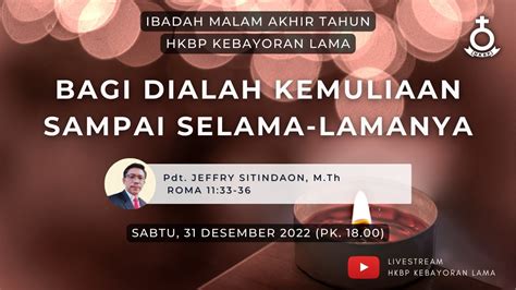 Live Kebaktian Malam Akhir Tahun Hkbp Kebayoran Lama Sabtu Desember