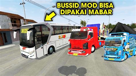 BAGUS BANGET UPDATE BUSSID MOD BISA DIPAKAI MABAR DAN DI MODIF