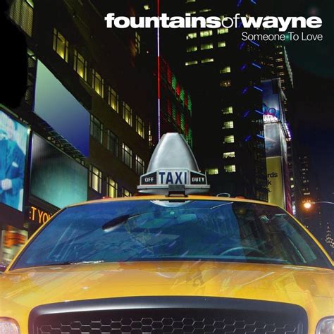 Fountains of Wayne – Someone to Love Lyrics | Genius Lyrics