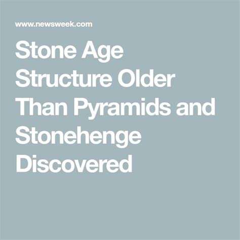 Stone Age Structure Older Than Pyramids And Stonehenge Discovered In