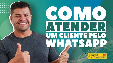 Como Atender Bem O Cliente Pelo Whatsapp Dicas De Como Usar Whatsapp