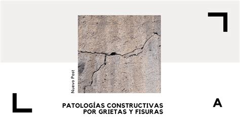 Patologías Constructivas por GRIETAS Y FISURAS