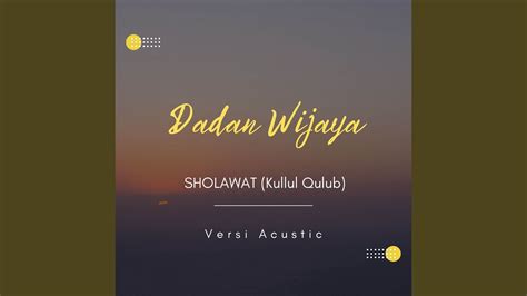 Sholawat Kullul Qulub Youtube