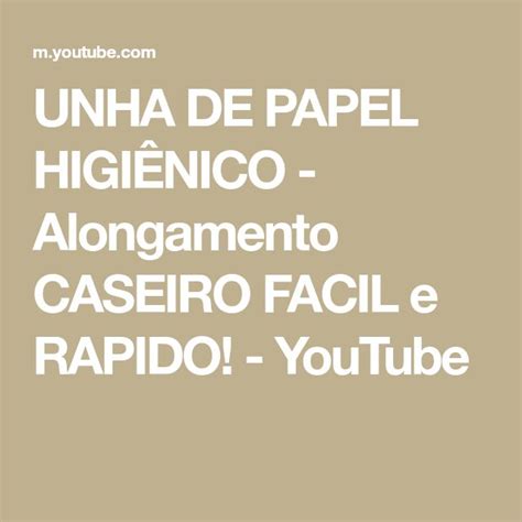 Unha De Papel Higi Nico Alongamento Caseiro Facil E Rapido Youtube