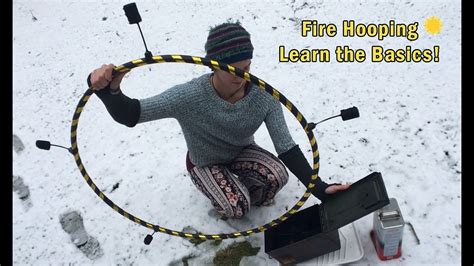 Beginner Fire Hooping Tutorial Learn The Basics Of Fire Hoop Spinning Youtube