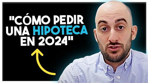 Cómo Pedir Una HIPOTECA Paso A Paso Lo Que Los BANCOS NO QUIEREN Que