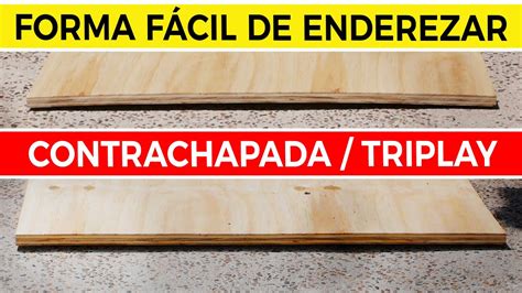 C Mo Enderezar Madera Contrachapada Triplay Torcida Youtube