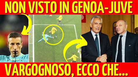 Scandaloso Non Visto In Genoa Juventus Vargognoso Ecco Che