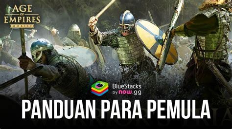 Age Of Empires Mobile Panduan Lengkap Untuk Pemula Agar Bisa Memulai