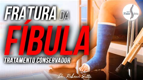 TRATAMENTO CONSERVADOR FRATURA DA FÍBULA DISTAL Clínica de