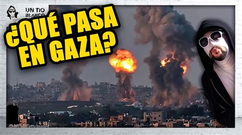 QUÉ ESTÁ PASANDO en la FRANJA de GAZA UTBED YouTube