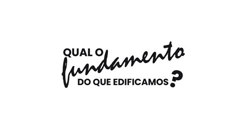 Qual O Fundamento Do Que Edificamos Carlos Cardoso ICMAV Online