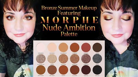 Bronze Summer Makeup Featuring The Morphe Nude Ambition Palette Youtube