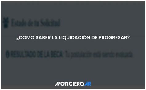 C Mo Saber La Liquidaci N De Progresar Actualizado