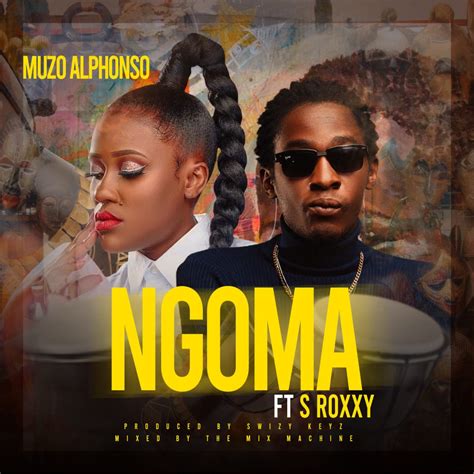 Muzo AKA Alphonso ft. S Roxxy - Ngoma - AfroFire