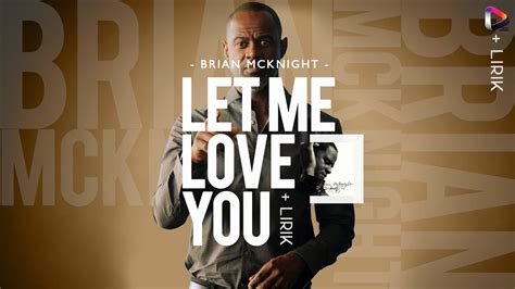 Let Me Love You Lyrics Brian Mcknight Youtube