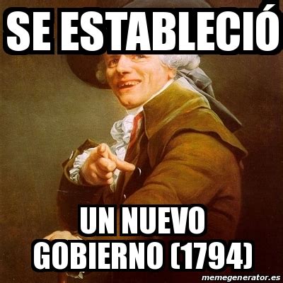 Meme Joseph Ducreux se estableciÃ³ un nuevo gobierno 1794 22573012