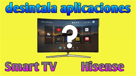 Como Desinstalar Aplicaciones En Smart TV Hisense YouTube