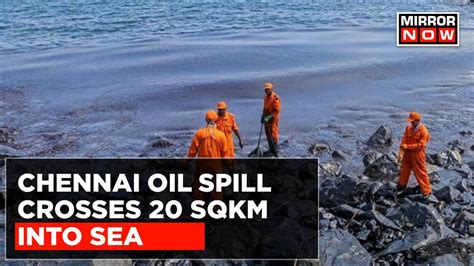 Ennore News Today Massive Oil Spill In Chennai After Cyclone Michaung