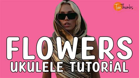 Miley Cyrus Flowers Beginner Ukulele Tutorial Full Melody Tabs