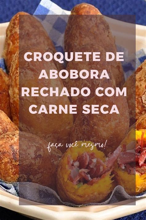 Croquete De Abobora Recheio De Carne Seca Ethnic Recipes Food Tacos