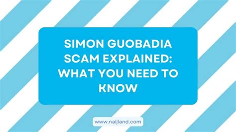 Simon Guobadia Scam Explained: What You Need To Know