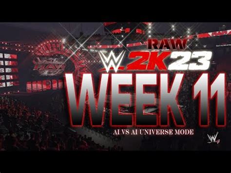 RAW Week 11 Season 1 CAW Debut Week WWE 2K23 AI Vs AI Universe Mode