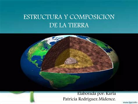 Estructura Y Composicion De La Tierra Ppt