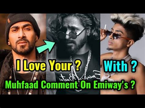 Muhfaad Comment On Emiway S I Love Your Muhfaad X Emiway Soon Rapper