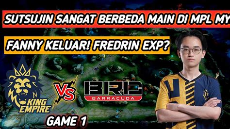 KING EMPIRE VS BARRACUDA ESPORT GAME 1 MPL SUTSUJIN SEMENJAK MAIN DI