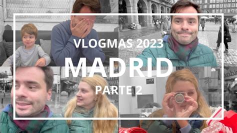 Vlogmas Edici N Especial Madrid Parte Bajo La Lluvia