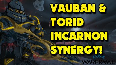 Torid Incarnon Synergy VAUBAN PRIME Vs LVL 9999 Guide WARFRAME