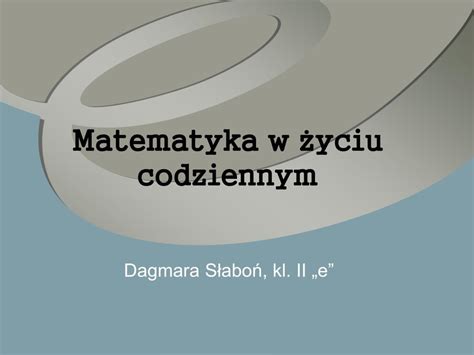 Ppt Matematyka W Yciu Codziennym Powerpoint Presentation Free