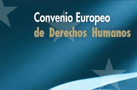 Entra En Vigor Del Protocolo Nº 16 Al Convenio Europeo De Derechos Humanos Que España No Tiene