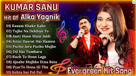 Best Of Kumar Sanu Alka Yagnik Best Of Kumar Sanu Hit Golden Hit 90s