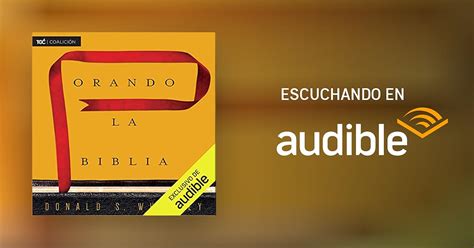 Orando La Biblia Praying The Bible Por Donald S Whitney Audiolibro