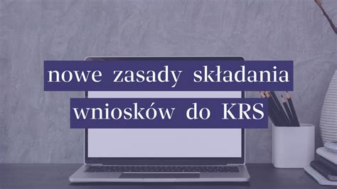 JAK ZŁOŻYĆ WNIOSEK DO KRS PO 1 LIPCA 2021 R Wiatr i Partnerzy